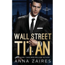 Wall Street Titan: An Alpha Zone Novel