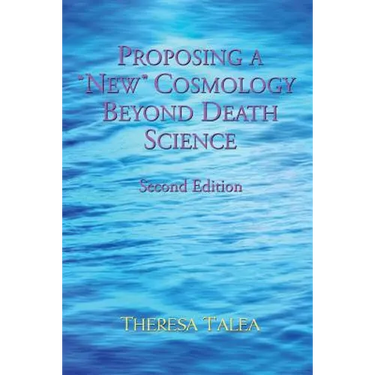 Proposing a "New" Cosmology Beyond Death Science