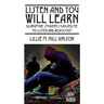 Listen and You Will Learn: Disruptive students caused me to listen and reach out