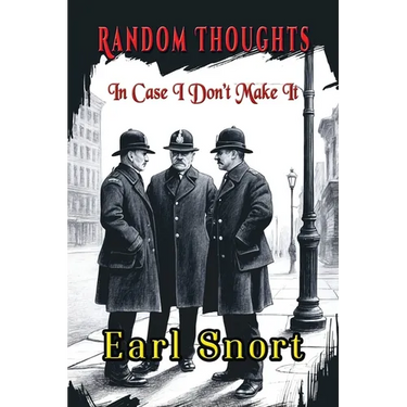 Random Thoughts In Case I Don't Make It