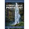 A Fresh Look at Pentecost in Light of Present-Day Confusion