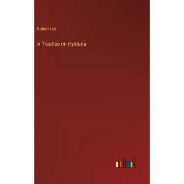A Treatise on Hysteria