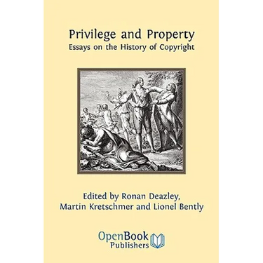 Privilege and Property. Essays on the History of Copyright