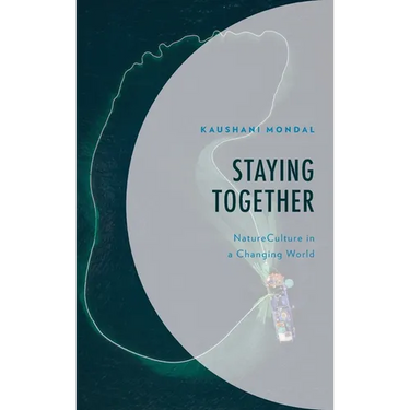 Staying Together: Natureculture in a Changing World