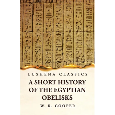 A Short History of the Egyptian Obelisks