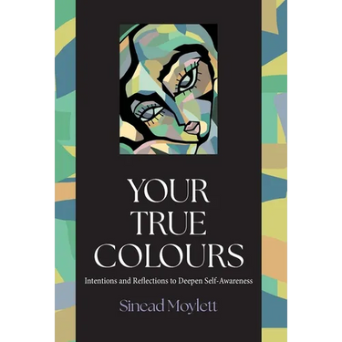 Your True Colours: Intentions and Reflections to Deepen Self-Awareness