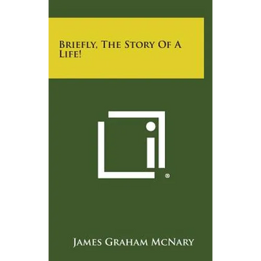 Briefly, the Story of a Life!
