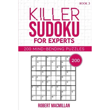Killer Sudoku for Experts, Book 3: 200 Mind-bending Puzzles