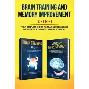 Brain Training and Memory Improvement 2-in-1: Brain Training 101 + Memory Improvement - The #1 Complete Box Set to Train Your Brain and Discover Your