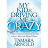 My Kid Is Driving Me Crazy: A Mom's Survival Guide for Living with a Child with Mental Illness
