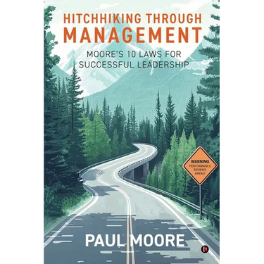 Hitchhiking Through Management: Moore's 10 Laws for Successful Leadership