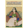 Life at the Court of the Early Qajar Shahs