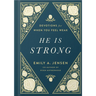 He Is Strong: Devotions for When You Feel Weak