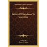 Letters Of Napoleon To Josephine
