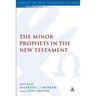 The Minor Prophets in the New Testament