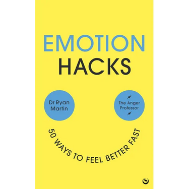 Emotion Hacks: 50 Ways to Feel Better Fast