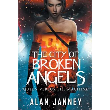 The City of Broken Angels: Queen Versus the Machine
