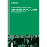 An Irish Sanctuary: German-Speaking Refugees in Ireland 1933-1945