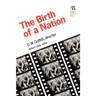 Birth of a Nation: D.W. Griffith, Director