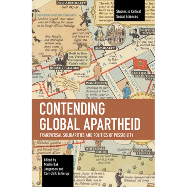 Contending Global Apartheid: Transversal Solidarities and Politics of Possibility