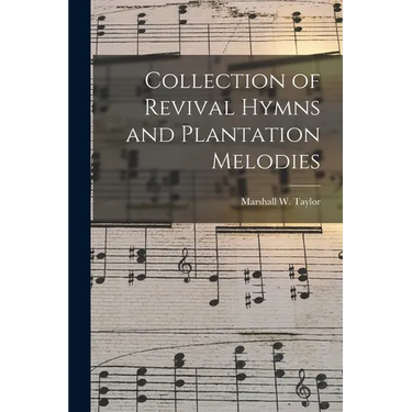 Collection of Revival Hymns and Plantation Melodies