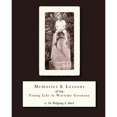 Memories and Lessons of my Young Life in Wartime Germany