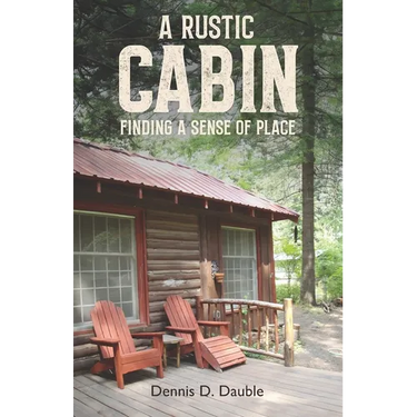 A Rustic Cabin: Finding a sense of place