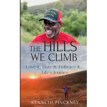 The Hills We Climb Love It, Hate It, Embrace It...Life's Journey