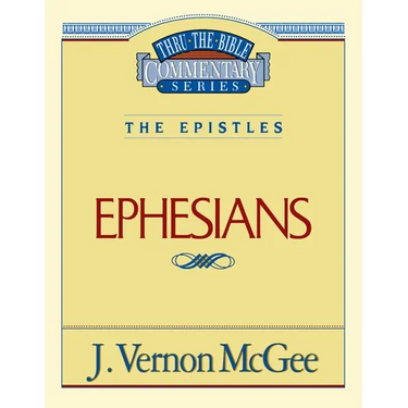 Thru the Bible Vol. 47: The Epistles (Ephesians): 47