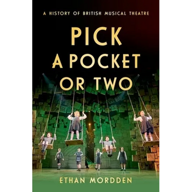 Pick a Pocket or Two: A History of British Musical Theatre