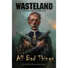 All Bad Things