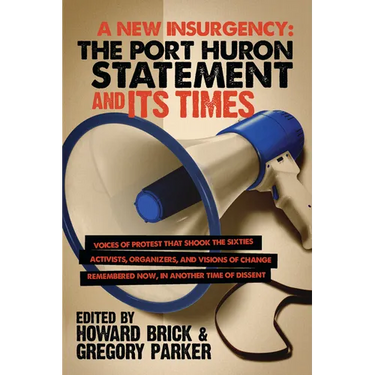 A New Insurgency: The Port Huron Statement and Its Times