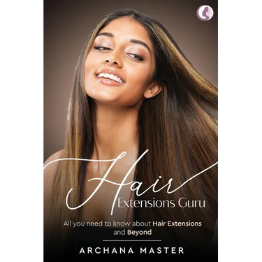 Hair Extensions Guru - All You Need to Know About Hair Extensions and Beyond (Full Colour)