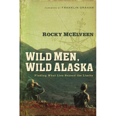 The Wild Men, Wild Alaska: Finding What Lies Beyond the Limits