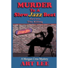 Murder To A Slow Jazz Beat: Part One: The Killing