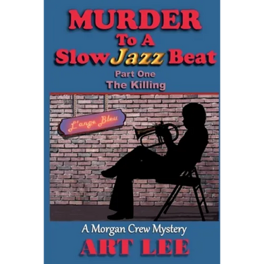 Murder To A Slow Jazz Beat: Part One: The Killing