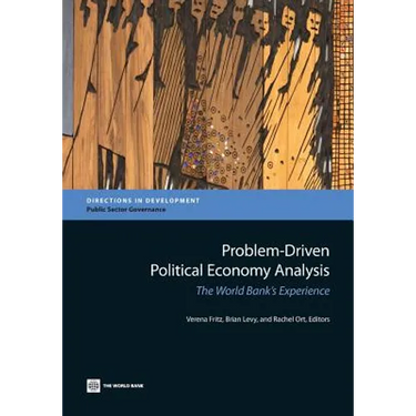 Problem-Driven Political Economy Analysis: The World Bank's Experience