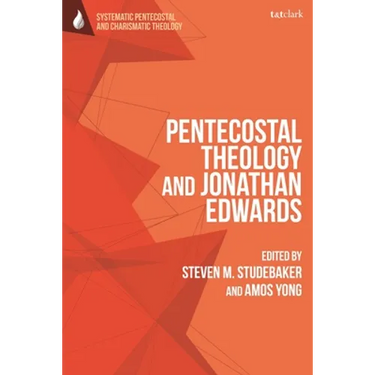 Pentecostal Theology and Jonathan Edwards