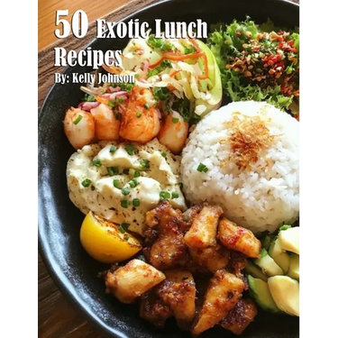 50 Exotic Lunch Recipes