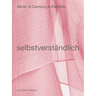 Akris - A Century in Fashion: Selbstverständlich