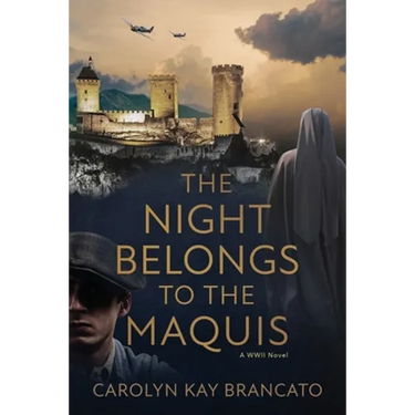 The Night Belongs to the Maquis: A WWII Novel