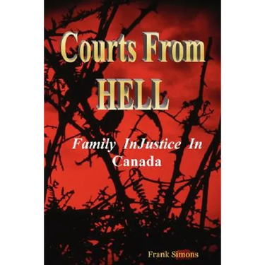 Courts From Hell - Family InJustice in Canada