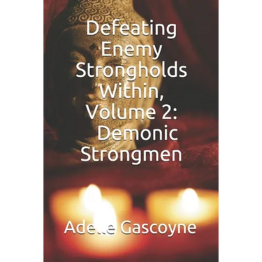 Defeating Enemy Strongholds Within Volume 2: Demonic Strongmen