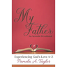 My Father: Experiencing God's Love A-Z