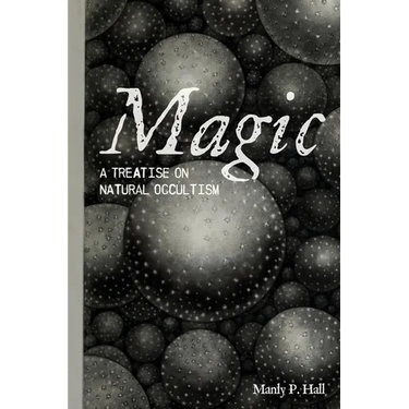 Magic: A Treatise on Natural Occultism