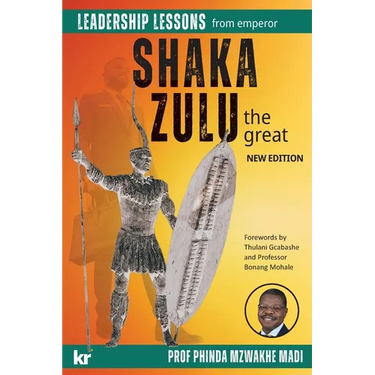 Leadership Lessons from Emperor SHAKA ZULU the Great