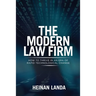 The Modern Law Firm: How to Thrive in an Era of Rapid Technological Change
