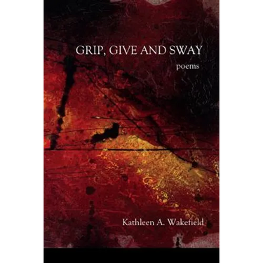 Grip, Give and Sway: poems