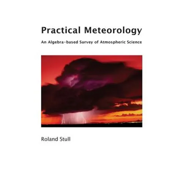 Practical Meteorology: An Algebra-based Survey of Atmospheric Science