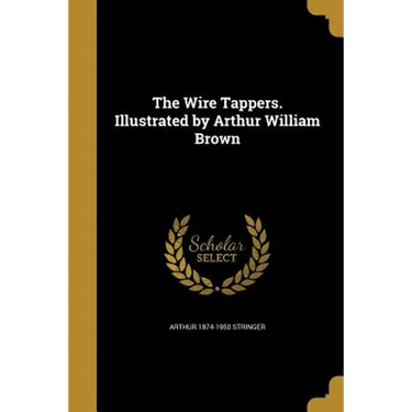 The Wire Tappers. Illustrated by Arthur William Brown